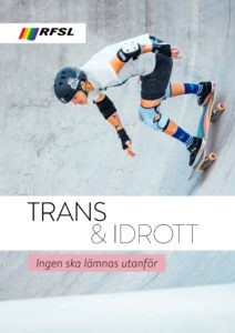  Rapporten ”Trans och idrott” kom hösten 2020.