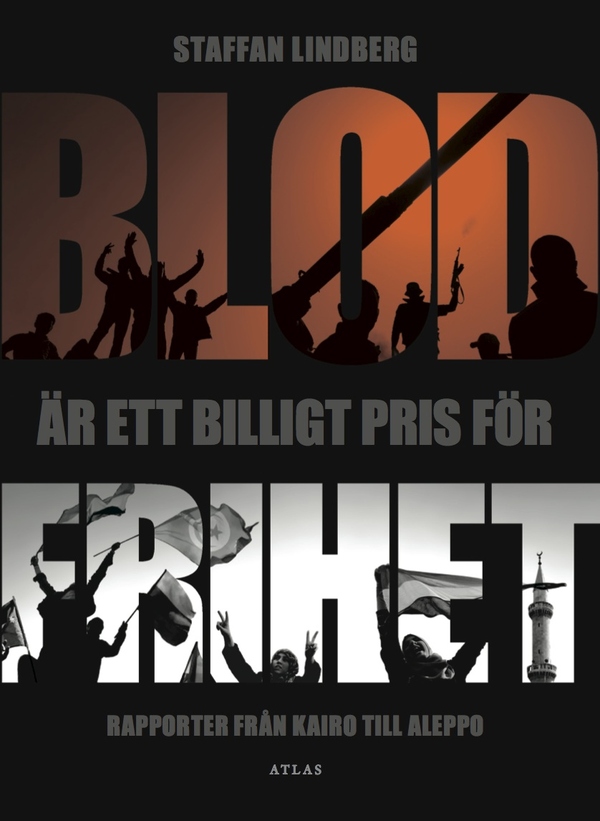 Blod är ett billigt pris för frihet är Staffan Lindbergs debutbok.