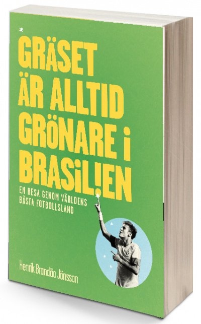 Gräset är alltid grönare i Brasilien.