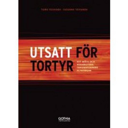 Utsatt för tortyr.