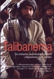 Talibanerna. De militanta islamistiska krafterna i Afghanistan och världen